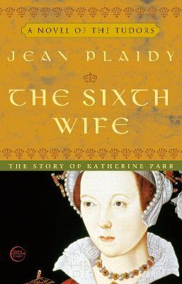Libro The Sixth Wife - Jean Plaidy