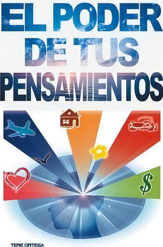 El Poder De Tus Pensamientos, De Tere Ortega. Editorial Palibrio, Tapa Dura En Inglés
