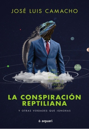 Conspiración Reptiliana Y Otras Verdades Ignoras - Camacho