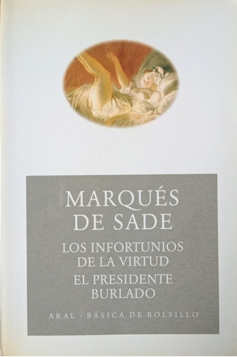 Los Infortunios De La Virtud/el Presidente Burlado Sade Akal