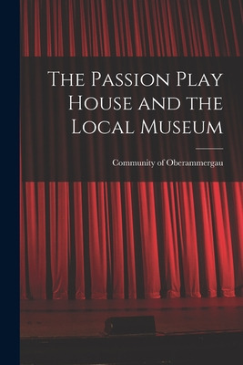 Libro The Passion Play House And The Local Museum - Commu...