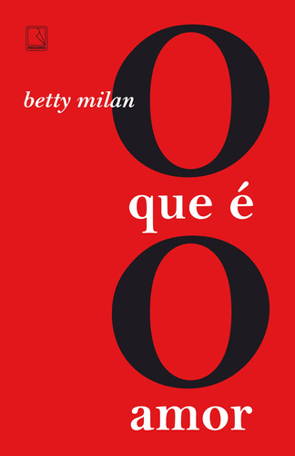 O que é o amor, de Milan, Betty. Editora Record Ltda., capa mole em português, 2018