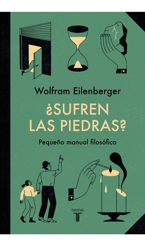 Sufren Las Piedras ?, De Wolfram Eilenberger., Vol. 1.0. Editorial Taurus, Tapa Blanda En Español, 2023