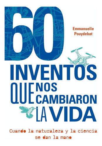 60 Inventos Que Nos Cambiaron La Vida  - Pouydebat, Emmanuel