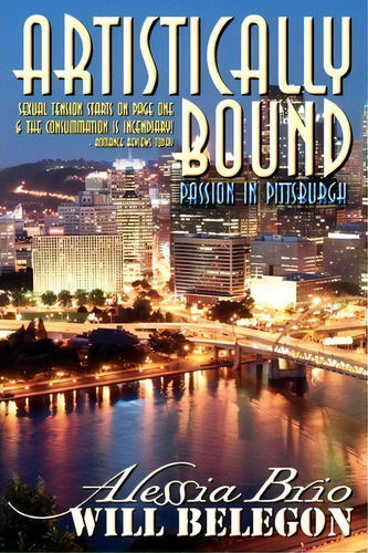 Artistically Bound : Passion In Pittsburgh, De Will Belegon. Editorial Createspace Independent Publishing Platform, Tapa Blanda En Inglés