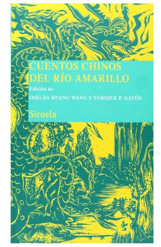 Cuentos Chinos Del Rio Amarillo Imelda Huang Wang Siruela N