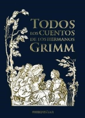 Todos Los Cuentos De Los Hermanos Grimm - Grimm Jacob / Gri