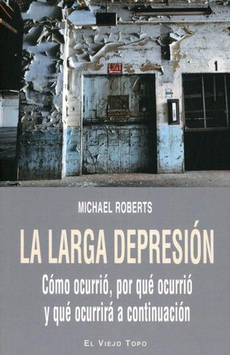 La Larga Depresión - Michael Roberts - *
