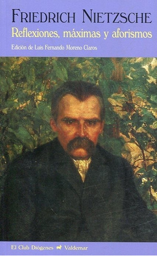 Friedrich Nietzsche Reflexiones, máximas y aforismos Editorial Valdemar