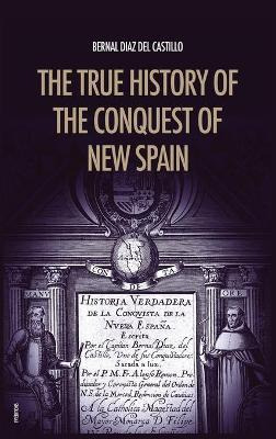 Libro The True History Of The Conquest Of New Spain : The...