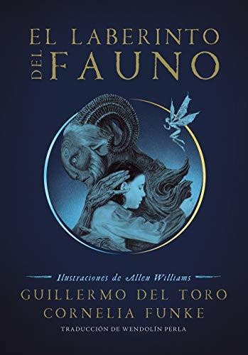 El Laberinto Del Fauno / Pan\'s Labyrinth: The Labyrinth Of The Faun, De Del Toro, Guillermo. Editorial Alfaguara Juvenil, Tapa Blanda En Español, 2019