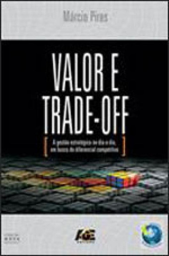 Valor E Trade-off, De Pires, Marcio. Editora Age Editora, Capa Mole, Edição 1ª Edição - 2009
