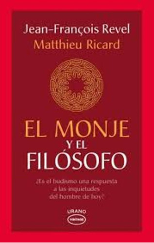 El Monje Y El Filósofo: ¿es El Budismo Una Respuesta A Las I