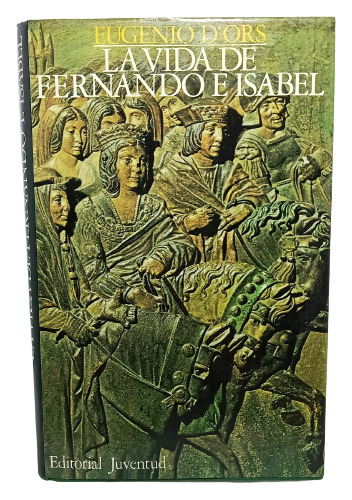 La Vida De Fernando E Isabel - Editorial Juventud - 1991
