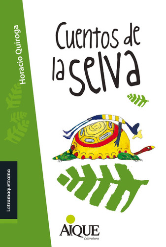  Cuentos De La Selva -latrama    Por Aique