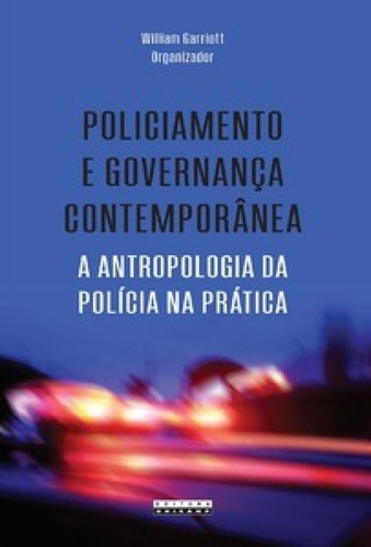 Policiamento E Governança Contemporânea: A Antropologia Da