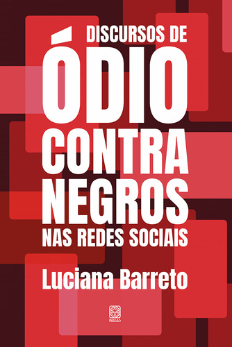 Discursos De Ódio Contra Negros Nas Redes Sociais, De Luciana Barreto. Editora Pallas, Capa Mole, Edição 1 Em Português, 2023