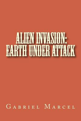 Libro Alien Invasion: Earth Under Attack - Marcel, Gabriel