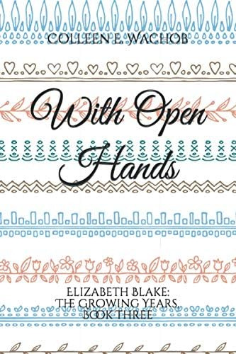 Libro: With Open Hands: Elizabeth Blake: The Growing Years,