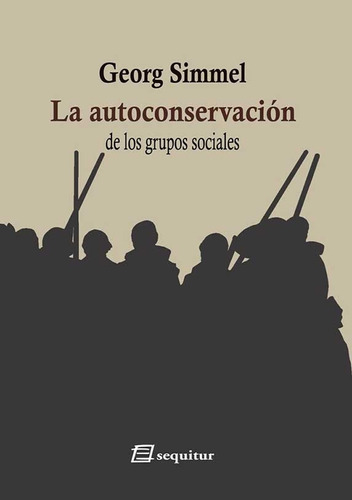 La Autoconservacion De Los Grupos Sociales - Georg Simmel