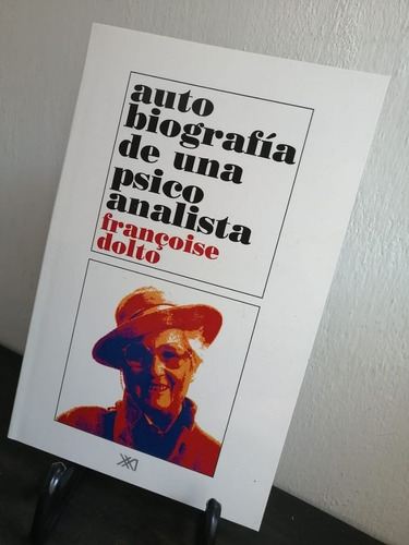 Autobiografia De Un Psicoanalista / Francoise Dolto