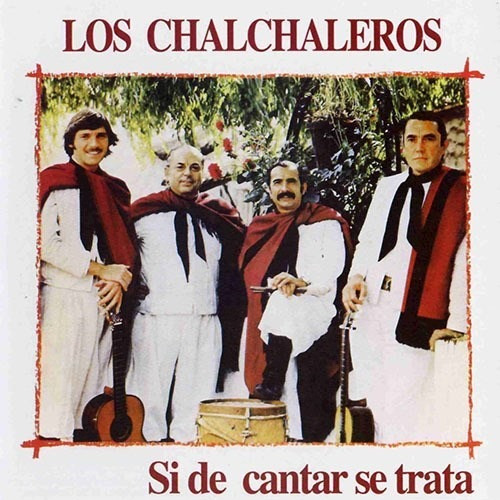Si De Cantar Se Trata - Los Chalchaleros (cd)