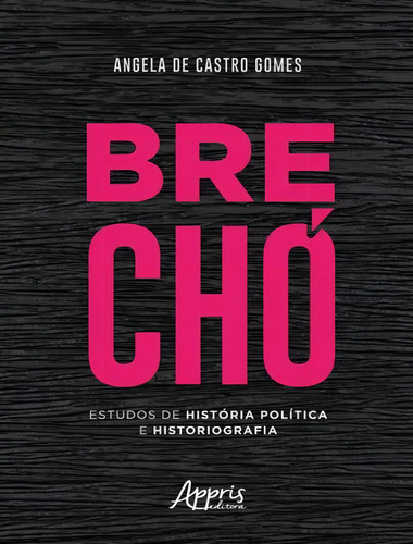 Brecho, De Gomes, Angela De Castro., Vol. 1. Editorial Appris, Capa Mole, Edição 2 Em Português, 2022