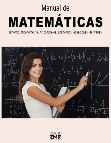 Manual De Matemáticas: Binomio, Trigonometría, N° Complejos,