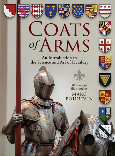 Coats Of Arms: An Introduction To The Science And Art Of Heraldry, De Fountain, Marc. Editorial Modern History Pr, Tapa Dura En Inglés