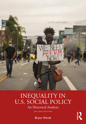 Inequality In U.s. Social Policy: An Historical Analysis, De Warde, Bryan. Editorial Routledge, Tapa Blanda En Inglés