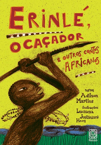 Erinle O Cacador E Outros Contos Africanos, de Martins, Adilson. Pallas Editora e Distribuidora Ltda., capa mole em português, 2008