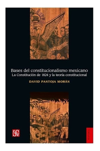 Teoría | Bases Del Constitucionalismo Mexicano. La Constitu