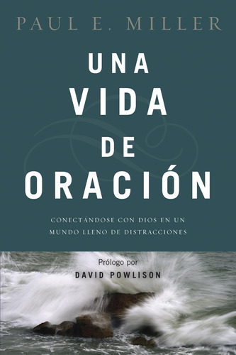 Libro : Una Vida De Oracion Conectandose Con Dios En Un...