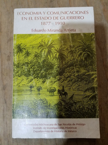 Economía Y Comunicaciones En El Estado De Guerrero 1877-1910