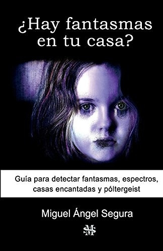Libro : ¿hay Fantasmas En Tu Casa?: Guia Para Detectar F...
