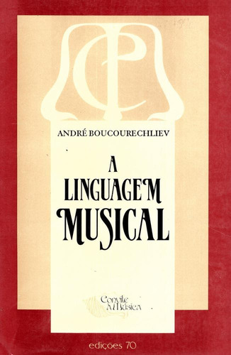 A Linguagem Musical ( Andre Boucourechliev )