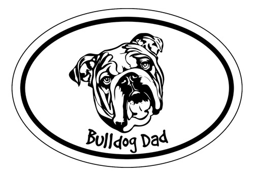 Calcomanía Ovalada De Bulldog Dad Adhesivo Para Parachoque