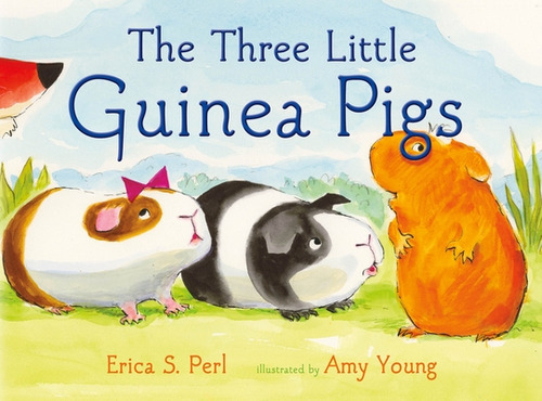 The Three Little Guinea Pigs, de Perl, Erica S.. Editorial FARRAR STRAUSS & GIROUX, tapa dura en inglés