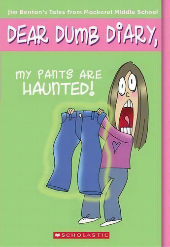 Dear Dumb Diary: #2 My Pants Are Haunted, De Jim Benton. Editorial Scholastic Us, Tapa Blanda En Inglés