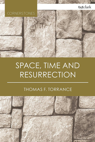 Libro: Space, Time And Resurrection (t&t Clark Cornerstones)