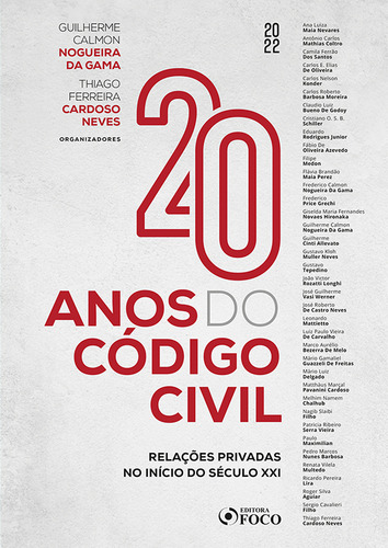 20 ANOS DO CÓDIGO CIVIL - 1ª ED - 2022: RELAÇÕES PRIVADAS NO INÍCIO DO SÉCULO XX1, de Nevares, Ana Luiza Maia. Editorial Editora Foco Jurídico Ltda, capa mole em português, 2022