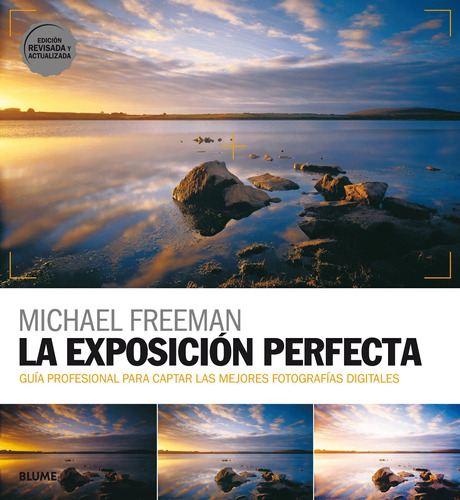 La Exposicion Perfecta - Michael Freeman - Blume