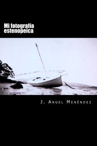 Libro : Mi Fotografia Estenopeica  - J. Angel Menendez Diaz