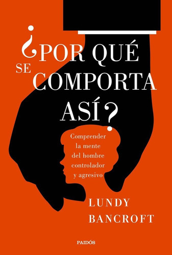 Por Quãâ© Se Comporta Asãâ?, De Bancroft, Lundy. Editorial Ediciones Paidós, Tapa Blanda En Español