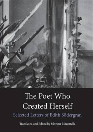 The Poet Who Created Herself - Edith Sodergran (paperback)
