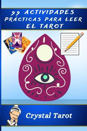 99 Actividades Prácticas Para Aprender A Leer El Tarot: Prof