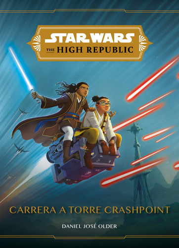 Star Wars. The High Republic. Carrera A Torre Crashpoint -