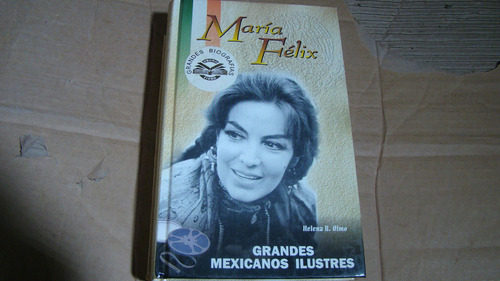 Maria Felix , Grandes Mexicanos Ilustres , Helena R, Olmo