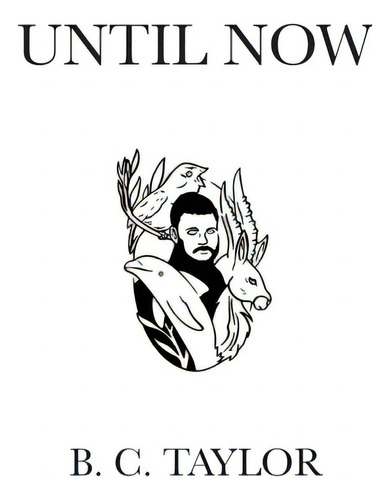 Until Now, De Taylor, B. C.. Editorial Lightning Source Inc, Tapa Blanda En Inglés