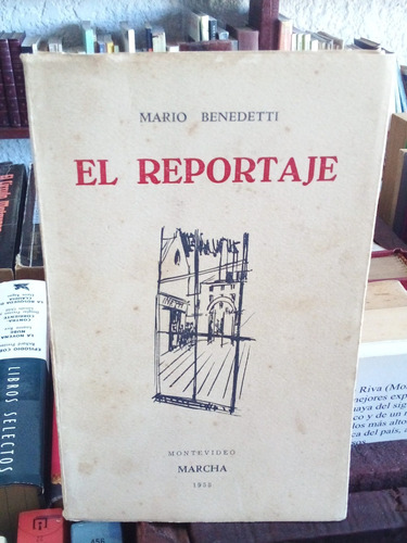 El Reportaje. Obra Teatral. Mario Benedetti. Primer Edición 